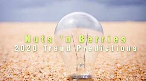 Nuts 'n Berries 2020 Trend Predictions