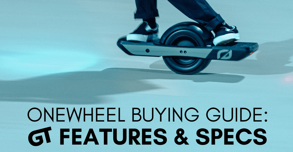 Onewheel Buying Guide: New GT Features & Specs