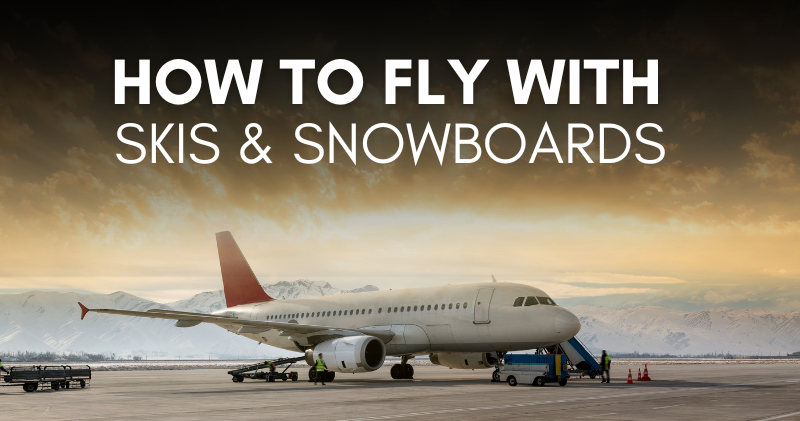 How to Fly with Skis & Snowboards