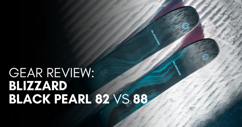 Articles - Gear Review: Blizzard Black Pearl 82 vs 88 - Ski Shack