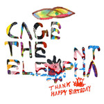 [New Vinyl] Cage the Elephant - Thank You Happy Birthday