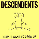 [New Vinyl] Descendents - I Don't Want To Grow Up