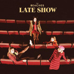[New Vinyl] Beaches - Late Show