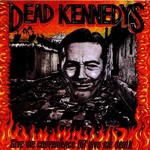 [New] Dead Kennedys - Give Me Convenience Or Give Me Death