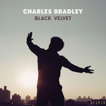 [New] Charles Bradley - Black Velvet