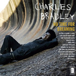[New Vinyl] Charles Bradley - No Time for Dreaming