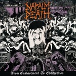 [New] Napalm Death - From Enslavement To Obliteration