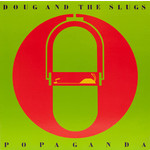 [Vintage Vinyl] Doug & the Slugs - Popaganda