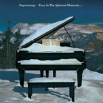 [Vintage] Supertramp - Even in the Quietest Moments