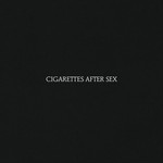 [New] Cigarettes After Sex - self-titled