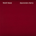 [New] Beach House - Depression Cherry