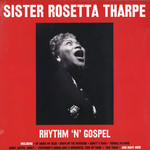 [New] Sister Rosetta Tharpe - Rhythm 'N' Gospel