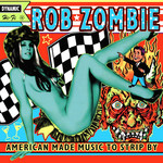 [New Vinyl] Rob Zombie - American Made Music To Strip By (2LP)