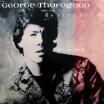 [Vintage] George Thorogood - Maverick