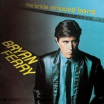 [Vintage] Bryan Ferry - The Bride Stripped Bare