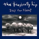 [New] Tragically Hip - Day For Night (half-speed remaster)