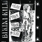 [New Vinyl] Bikini Kill - Yeah, Yeah, Yeah, Yeah EP (7 Bonus Tracks)