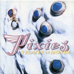[New Vinyl] Pixies - Trompe Le Monde