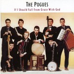 [Vintage] Pogues - If I Should Fall From Grace With God