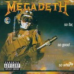 [New] Megadeth - So Far, So Good... So What!