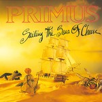 [New Vinyl] Primus - Sailing the Seas of Cheese