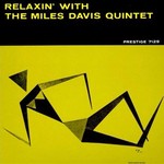 [New Vinyl] Miles Davis - Relaxin' With the Miles Davis Quintet