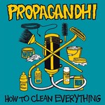 [New] Propagandhi - How To Clean Everything (3 bonus tracks)