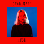 [New Vinyl] Snail Mail - Lush