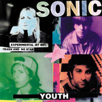[New Vinyl] Sonic Youth - Experimental Jet Set, Trash & No Star