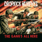 [New Vinyl] Dropkick Murphys - The Gang's All Here