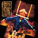 [New] Our Lady Peace - Clumsy