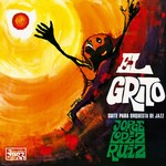 [New] Jorge Lopez Ruiz - El Grito (Suite Para Orquesta De Jazz)
