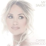 [New] Carrie Underwood - My Saviour
