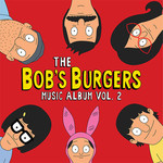 Bob's Burgers - The Bob's Burgers Music Album Vol. 2 (3LP)