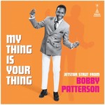 [New] Bobby Patterson - My Thing Is Your Thing - Jetstar Strut From Bobby Patterson (white vinyl)