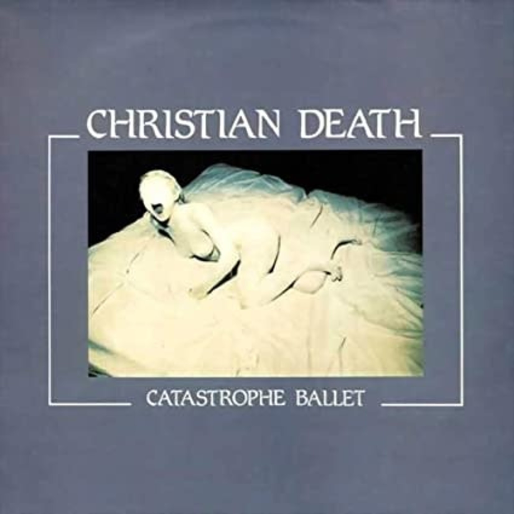 [New] Christian Death - Catastrophe Ballet (limited edition gatefold)