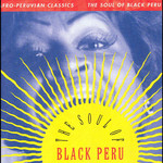 [New] Various Artists - Afro-Peruvian Classics - The Soul of Black Peru