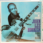 [New] John Lee Hooker - That's My Story: John Lee Hooker Sings The Blues