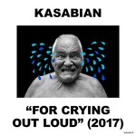[New] Kasabian - For Crying Out Loud