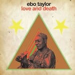[New Vinyl] Ebo Taylor - Love & Death (2LP)