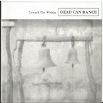 [New Vinyl] Dead Can Dance - Toward the Within