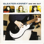 [New] Sleater-Kinney - Dig Me Out