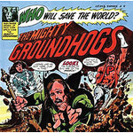 [New] Groundhogs - Who Will Save The World?