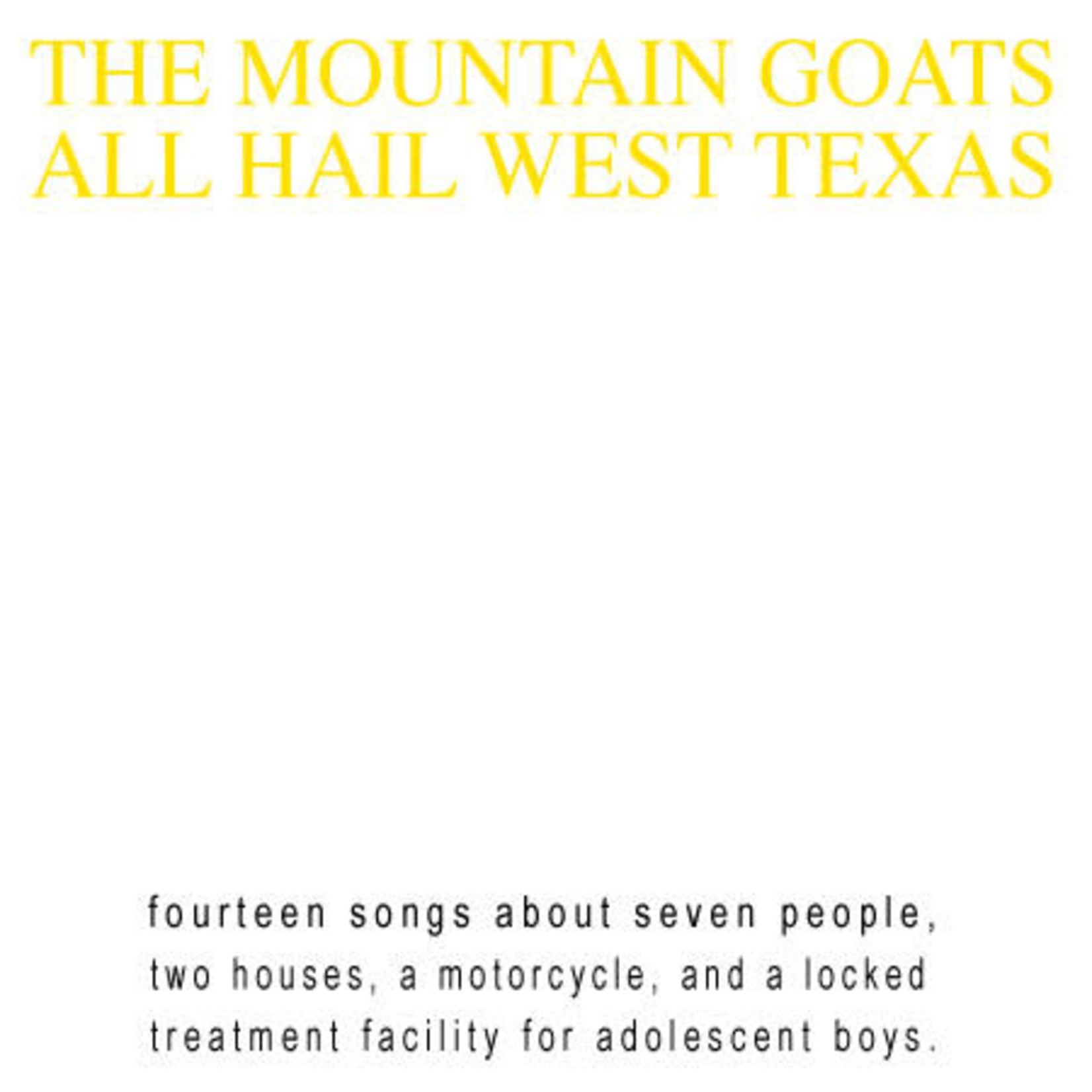 [New] Mountain Goats - All Hail West Texas (2013 re-issue)