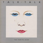 [Discontinued] Talk Talk - The Party's Over