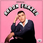 [New] Aaron Frazer - Introducing