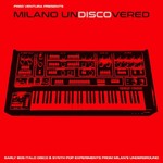 [New] Various Artists: Milano Undiscovered - Early 80s Electronic Disco Experiments [SPITTLE]
