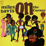[New Vinyl] Miles Davis - on the Corner