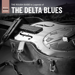 [New] Various Artists - Rough Guide To Legends Of The Delta Blues