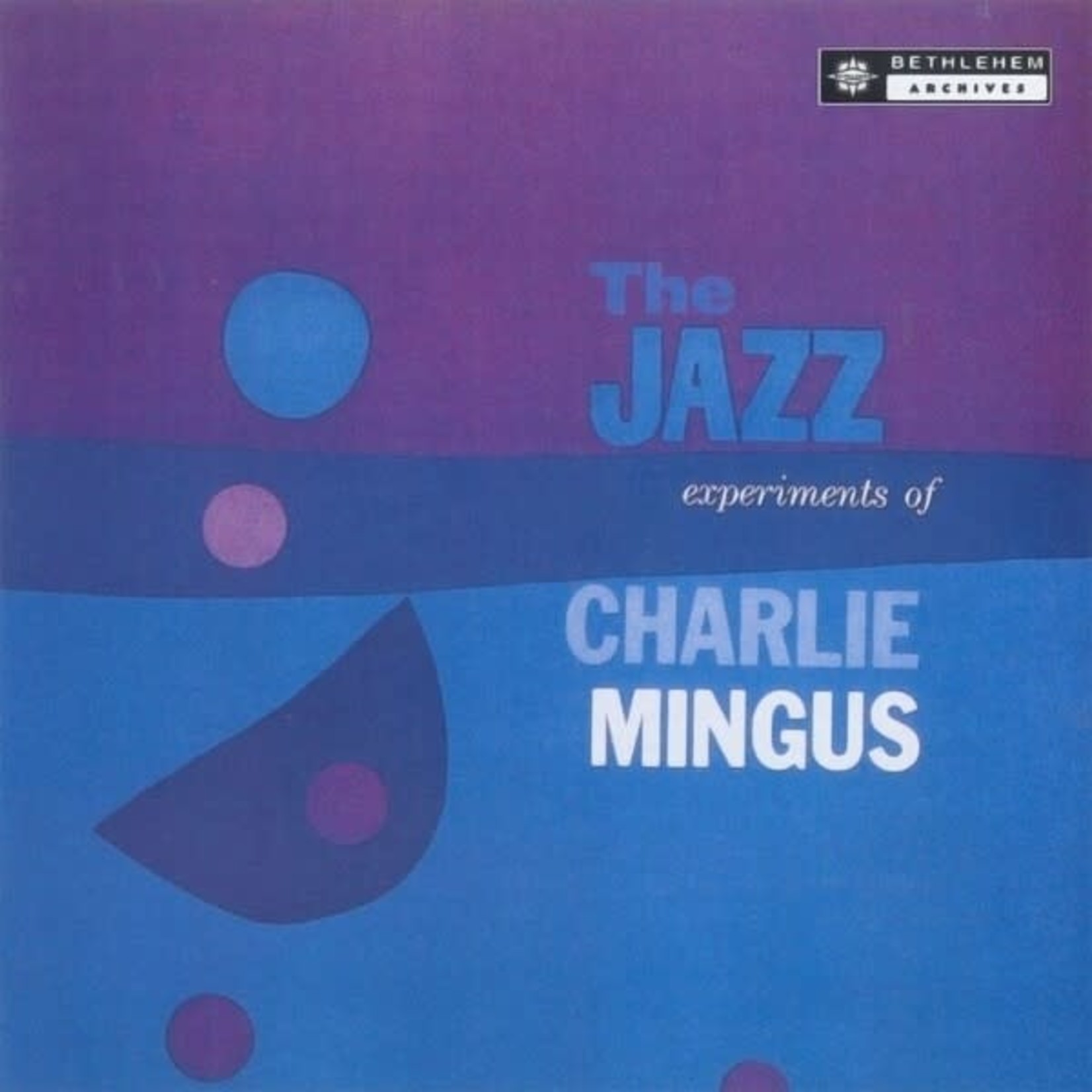 [New] Charles Mingus - The Jazz Experiments Of Charles Mingus